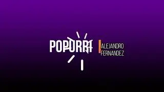 karaoke Popurri Alejandro Fernandez