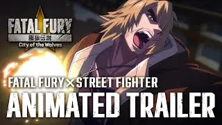 FATAL FURY x STREET FIGHTER｜Animated Trailer