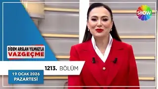 Didem Arslan Yılmaz'la Vazgeçme 1213. Bölüm | 19 Ocak 2026