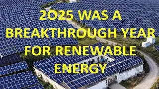 2025 Was A Breakthrough Year For Renewable Energy