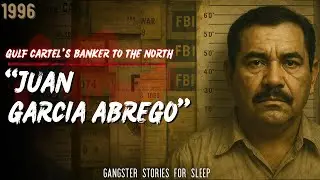 Gangster Stories For Sleep | Juan Garc&iacute;a &Aacute;brego &ndash; Gulf Cartel&rsquo;s Banker to the North, 1996