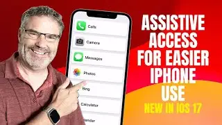 Simplify the iPhone and it&rsquo;s apps with Assistive Access - New in iOS 17!