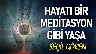 Hayatı Bir Meditasyon Gibi Yaşa | OSHO