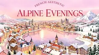 Alpine Evenings 🏔️ French Instrumental Music — Snowy Annecy & Alps Café Ambience | Musique Française