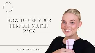 How to Find your Perfect Shade | Lust Minerals Perfect Match Pack