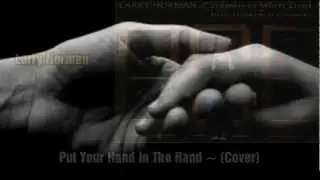 Larry Norman - Put Your Hand In The Hand - [Lyrics]