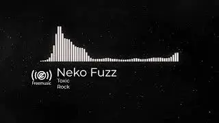 Toxic - Neko  Fuzz