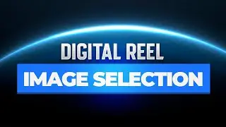 Digital ReeL Training | Image Selection