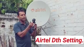 Airtel DTH Relocation || Airtel DTH Signal Setting