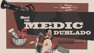 Team Fortress 2 - Meet The Medic Dublado [PT-BR]