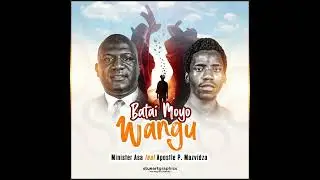 Minister Asa featuring Apostle Peter Mazvidza (Batai Moyo Wangu) Official Audio