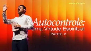 Autocontrole: Uma Virtude Espiritual (Parte 2) - Adonias Júnior | 11/01/2026