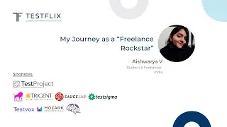 &ldquo;My Journey as a 'Freelance Rockstar'&rdquo; by Aishwarya V | TestFlix 2020