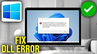 How To Fix DLL Is Either Not Designed to Run on Windows or It Contains an Error
