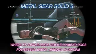 how to recruit blonde female DD soldiers - Medical platform FOB event Metal Gear Solid 5 TPP