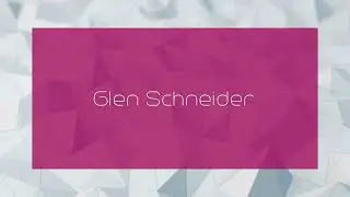 Glen Schneider - appearance