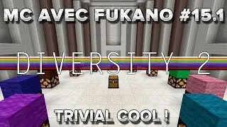 MC avec Fukano #15.1 : Trivial COOL !