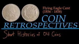 Flying Eagle Cent (1856 - 1858) - A Coin Retrospective