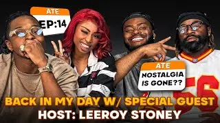 Back in My Day, YSL Drama, & Nostalgia Check? w/ Special Guest: Leeroy Stoney - Ep. 14