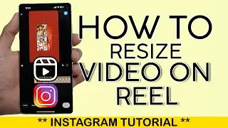 How to Resize a Video clip on Reel Timeline on Instagram 2025