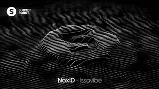 NoxiD - Issavibe (Deep House | Suicide Robot)