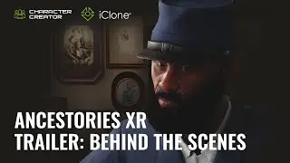 AncestoriesXR Trailer : Behind The Scenes | Character Creator 4 & iClone 8