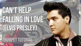 How to play Can't Help Falling In Love by Elvis Presley on Trumpet (Tutorial)