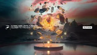 DJ SODA, Hard Lights & Flaremode - Closer To The Sun (feat. STORME)