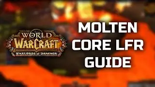 Molten Core LFR Guide - WoW's 10th Anniversary Event!