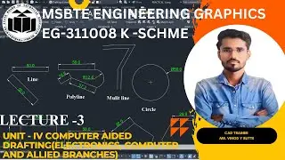 First Year Diploma EG -311008 (EJ ,CO allied branches) UNIT 4  Computer Aided Drafting(Lec.3)
