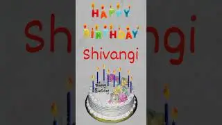 Happy Birthday Shivangi🎂🎂, #shorts #happybirthday #shivangi || Amazing Birthday Video's🎂🎂 ||
