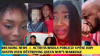 OMG💔  ACTRESS BISOLA PUBLICLY XPÔSE JUDY AUSTIN OVER ĐËSTROŸING QUEEN MAY'S MARRIAGE WITH PREGNANCY 