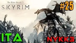 SKYRIM GAMEPLAY ITA #25 - ANDIAMO SEMPRE PI&Ugrave; IN PROFONDIT&Agrave;