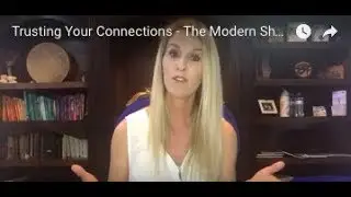 Trusting Your Connections - The Modern Shaman