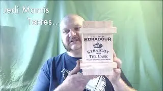 Jedi Mantis tastes... Edradour Straight from the Cask
