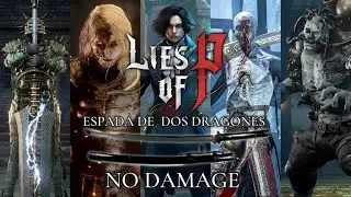 Lies Of P - Espada De Dos Dragones - All Bosses ( Todos Los Jefes ) Sin Recibir Daño