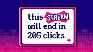 This Stream Will End in 205 Clicks