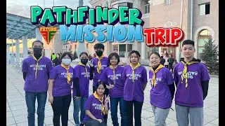 Pathfinder Mission Trip VLOG#3