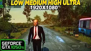 Hitman Absolution GTX 1050 Tİ - 1080p Low, Medium, High ,Ultra Settings