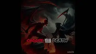 Choose Your Death - By Haku Sama
