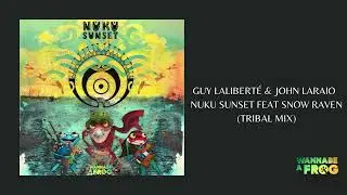 GUY LALIBERT&Eacute;, JOHN LARAIO feat. SNOW RAVEN - Nuku Sunset (Tribal Mix)