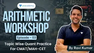 Arithmetic Workshop Episode - III for CMAT/MAH-CET | Topic Wise Quant Practice | Ravi Kumar