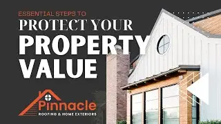 PROTECT YOUR PROPERTY VALUE: Home Exterior Maintenance Tips