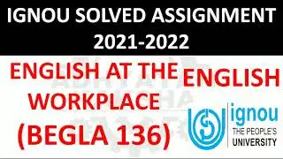 BEGLA 136 - ENGLISH AT THE WORKPLACE - IGNOU SOLVED ASSIGNMENT 2021-2022