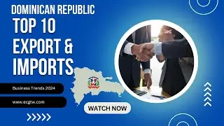 Dominican Republic's Import & Export Landscape | Key Commodities & Business Trends
