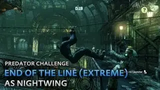Batman: Arkham City - End of the Line (Extreme) [as Nightwing] - Predator Challenge