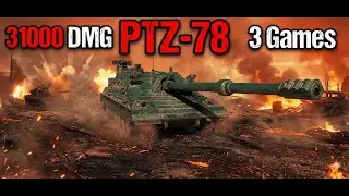 31000 Damage : Triple Dose Of PTZ-78 : WoT 2.0