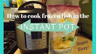 Instant Pot Simple- How to Cook Frozen Fish