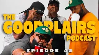 The Goodplairs Podcast | Episode 48: 
