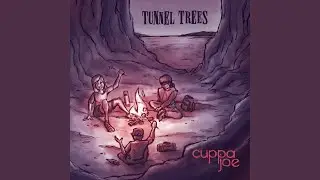 In the Shade of Tunnel Trees
